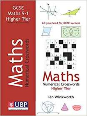 cover image of GCSE Mathematics Numerical Crosswords: Higher Tier Written for the GCSE 9-1 Course